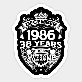 December 1986 38 Years Of Being Awesome Sticker